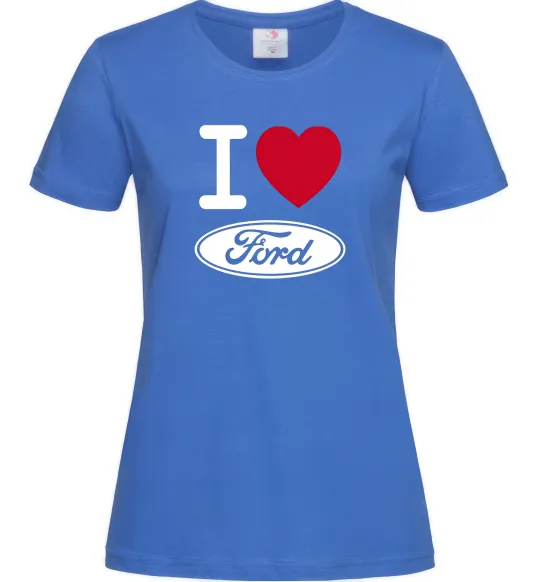 Женская футболка I Love Ford Ярко-синий фото