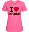 Женская футболка Love Hyundai Ярко-розовый фото