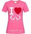 Женская футболка I Love Infiniti Ярко-розовый фото