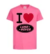 Детская футболка I Love Land Rover Ярко-розовый фото