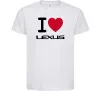 Детская футболка I Love Lexus Белый фото