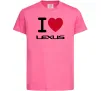 Детская футболка I Love Lexus Ярко-розовый фото