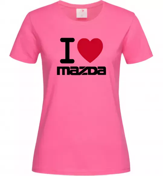 Женская футболка I Love Mazda Ярко-розовый фото