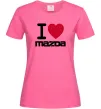 Женская футболка I Love Mazda Ярко-розовый фото