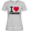 Женская футболка I Love Mazda Серый фото