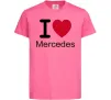 Детская футболка I Love Mercedes Ярко-розовый фото