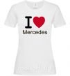 Женская футболка I Love Mercedes Белый фото