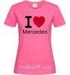 Женская футболка I Love Mercedes Ярко-розовый фото