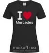 Женская футболка I Love Mercedes Черный фото