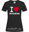 Женская футболка I Love Mitsubishi Черный фото