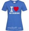 Женская футболка I Love Mitsubishi Ярко-синий фото