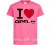 Детская футболка I Love Opel Ярко-розовый фото