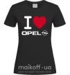 Женская футболка I Love Opel Черный фото