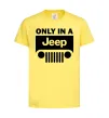 Детская футболка Only in a Jeep Лимонный фото