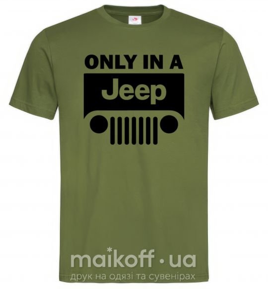 Чоловіча футболка Only in a Jeep Оливковий фото