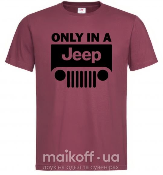 Чоловіча футболка Only in a Jeep Бордовий фото