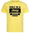Чоловіча футболка Only in a Jeep Лимонний фото