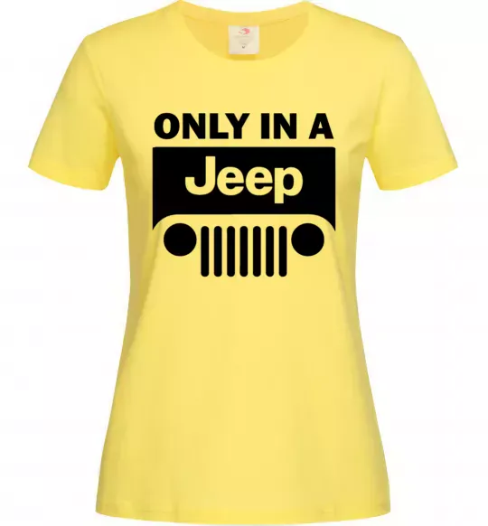 Женская футболка Only in a Jeep Лимонный фото
