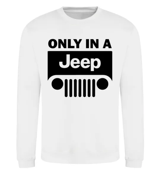 Світшот Only in a Jeep Білий фото
