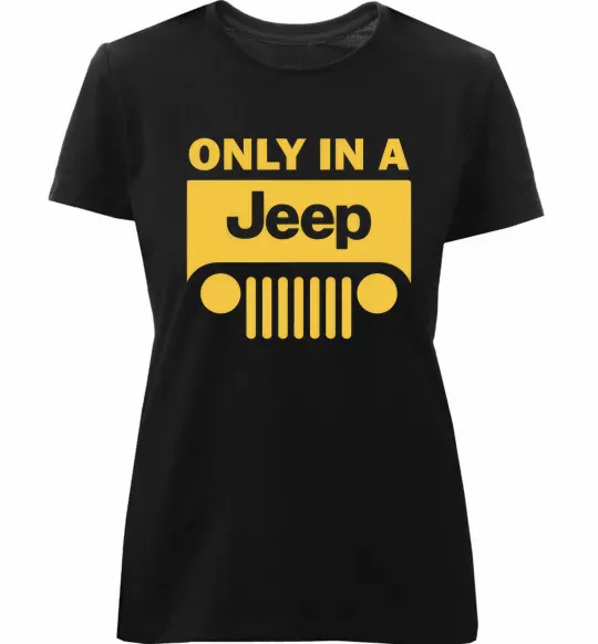 Женская премиум футболка Only in a Jeep Черный фото