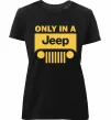 Женская премиум футболка Only in a Jeep Черный фото