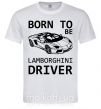 Чоловіча футболка Born to be Lamborghini driver Білий фото