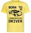 Чоловіча футболка Born to be Lamborghini driver Лимонний фото