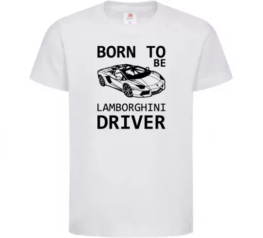 Детская футболка Born to be Lamborghini driver Белый фото