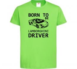 Дитяча футболка Born to be Lamborghini driver
