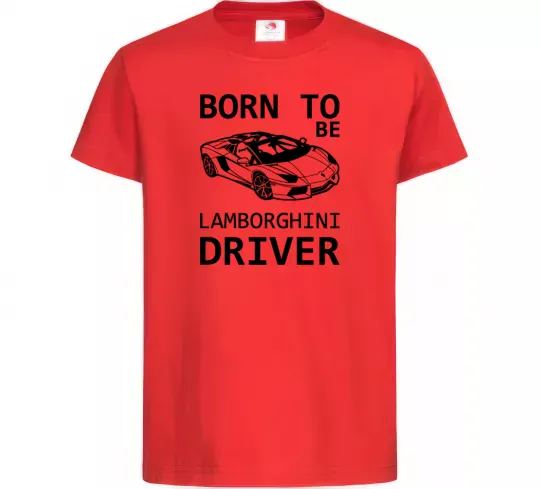 Детская футболка Born to be Lamborghini driver Красный фото