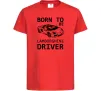 Детская футболка Born to be Lamborghini driver Красный фото