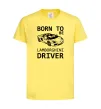 Дитяча футболка Born to be Lamborghini driver Лимонний фото