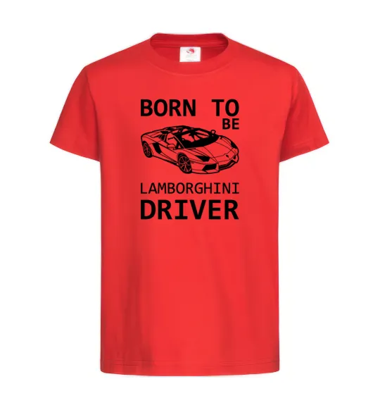 Дитяча футболка Born to be Lamborghini driver Червоний фото