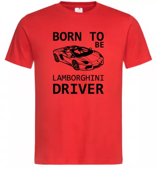 Мужская футболка Born to be Lamborghini driver Красный фото