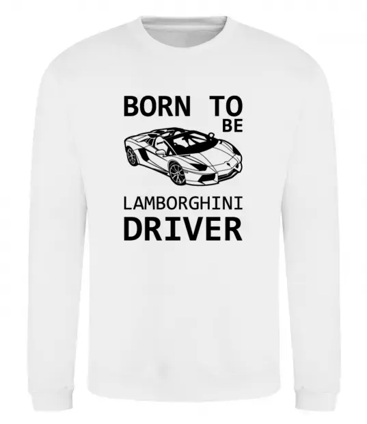 Світшот Born to be Lamborghini driver Білий фото