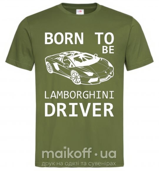 Мужская футболка Born to be Lamborghini driver Оливковый фото