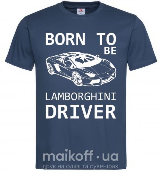 Чоловіча футболка Born to be Lamborghini driver Темно-синій фото