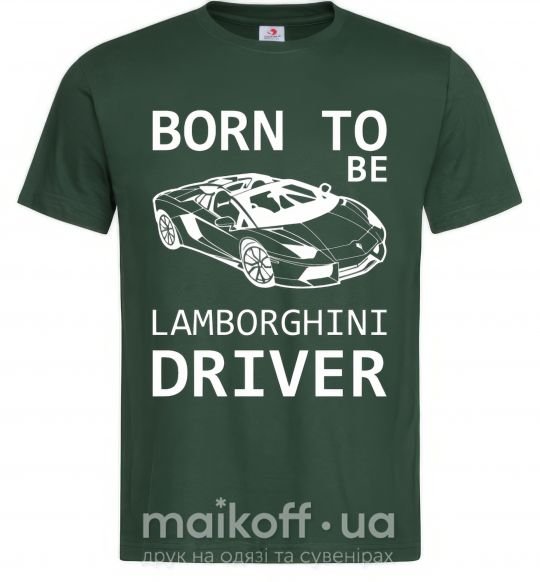 Мужская футболка Born to be Lamborghini driver Темно-зеленый фото