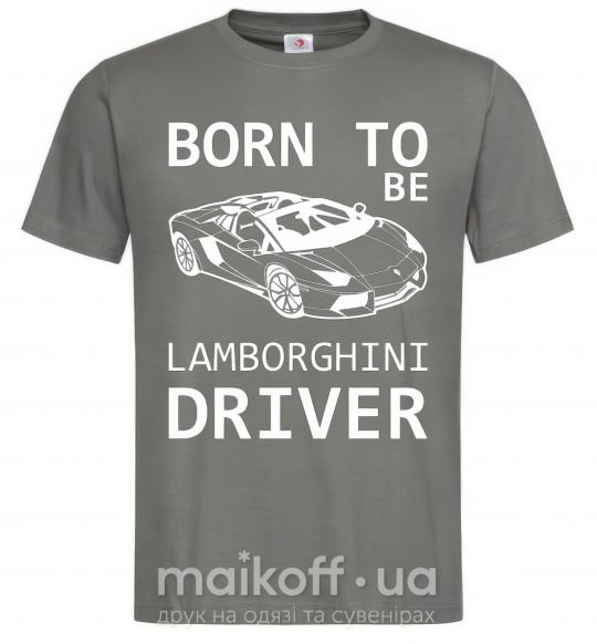 Чоловіча футболка Born to be Lamborghini driver Графіт фото