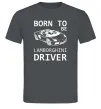 Мужская футболка Born to be Lamborghini driver Графит Мужская футболка Born to be Lamborghini driver Графит фото