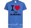 Детская футболка I Love Subaru Ярко-синий фото
