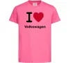 Дитяча футболка I Love Vollkswagen Яскраво-рожевий Дитяча футболка I Love Vollkswagen Яскраво-рожевий фото