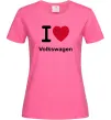 Женская футболка I Love Vollkswagen Ярко-розовый фото