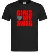 Чоловіча футболка Girls love my swag Чорний фото