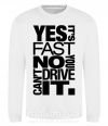 Світшот yes it's fast no you can't drive it Білий фото