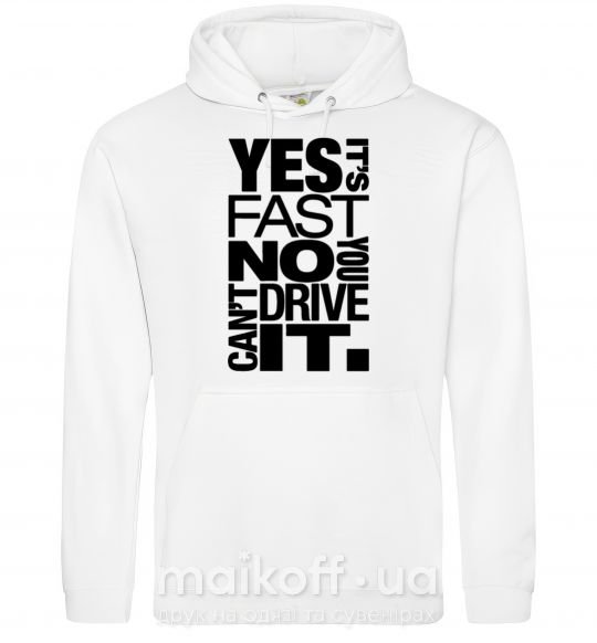 Женская толстовка (худи) yes it's fast no you can't drive it Белый фото