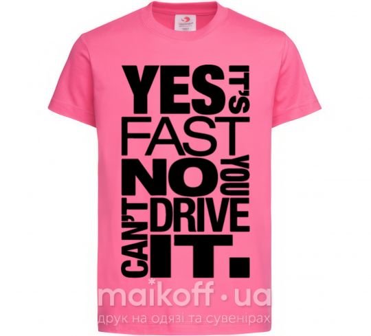 Дитяча футболка yes it's fast no you can't drive it Яскраво-рожевий фото