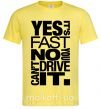 Чоловіча футболка yes it's fast no you can't drive it Лимонний фото