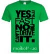 Чоловіча футболка yes it's fast no you can't drive it Зелений фото