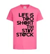 Дитяча футболка Life is too short to stay stack Яскраво-рожевий фото